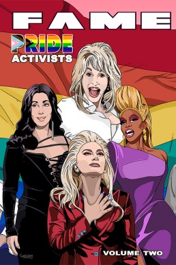 FAME: Pride Activists: Dolly Parton, Cher, RuPaul and Lady Gaga - Volume 1