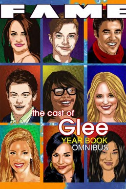 FAME: The Cast of Glee Yearbook Omnibus - Volume 1