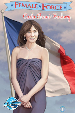 Female Force: Carla Bruni-Sarkozy - Issue 1