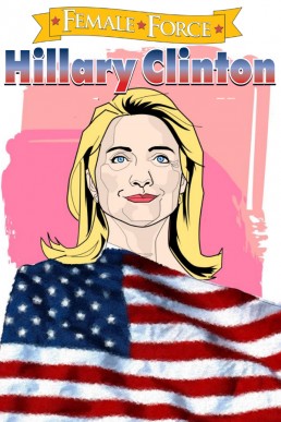 Female Force: Hillary Clinton: The Graphic novel - Volume 1