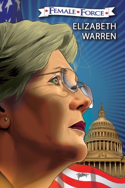 Female Force: Elizabeth Warren: The Graphic Novel - Issue 1