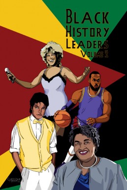 Black History Leaders: Volume 3: Michael Jackson, LeBron James, Tina Turner, Stacey Abrams - Volume 3
