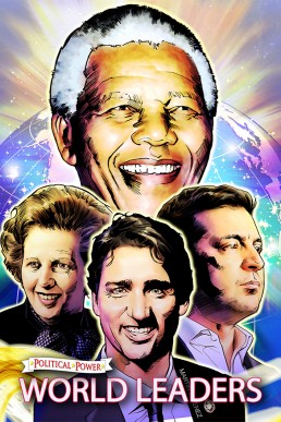 Political Power: World Leaders: Nelson Mandela, Margaret Thatcher, Volodymyr Zelensky and Justin Trudeau - Volume 1