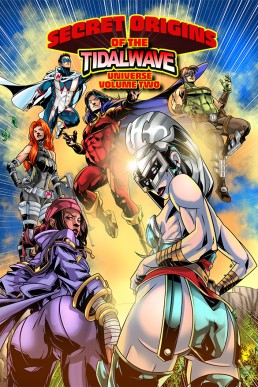 Secret Origins of the TidalWave Universe - Volume 2