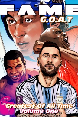 FAME: G.O.A.T: Michael Jordan, Lionel Messi, Wayne Gretzky & Mike Tyson - Volume 5