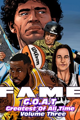 FAME: G.O.A.T: Lebron James, Caitlin Clark, Tony Hawk, Diego Maradona - Volume 2