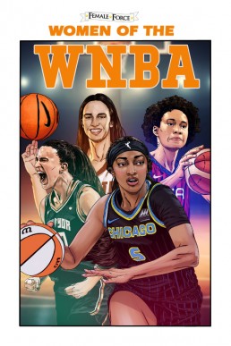 Female Force: Women of the WNBA: Angel Reese, Caitlin Clark, Brittney Griner & Sabrina Ionescu - Volume 1 (Coming Soon)