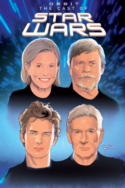 Orbit: Cast of Star Wars: Volume One: Carrie Fisher, Mark Hamill, Harrison Ford, and Hayden Christensen - Volume 1<br/> (Coming Soon)