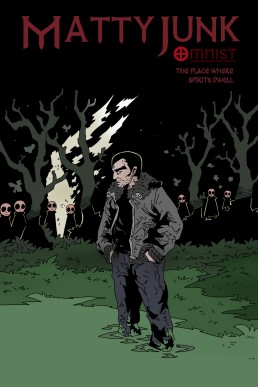 Matty Junk, Omnist: The Place Where Spirits Dwell - Issue 1 (Coming Soon)
