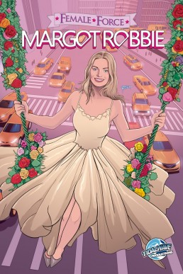 Female Force: Margot Robbie - Issue 1 (Coming Soon)