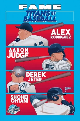FAME: Titans of Baseball: Aaron Judge, Derek Jeter, Alex Rodriguez and Shohei Ohtani - Volume 1 (Coming Soon)