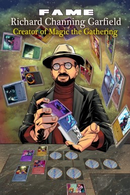 FAME: Richard Channing Garfield: Creator of Magic the Gathering - Issue 1 (Coming Soon)
