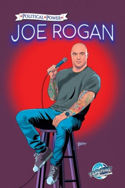 Political Power: Joe Rogan - Issue 1 (Coming Soon)