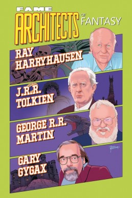 FAME: Architects of Fantasy: Ray Harryhausen, J.R.R. Tolkien, George R.R. Martin, and Gary Gygax - Volume 1 (Coming Soon)