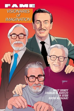 FAME: Visionaries of Imagination: Walt Disney, Charles M. Schulz, Dr. Seuss & Hayao Miyazaki - Volume 1 (Coming Soon)