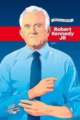 Political Power: Robert F. Kennedy Jr. - Issue 1