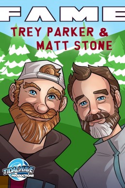 FAME: Trey Parker & Matt Stone: Creators of South Park - Issue 1 (Coming Soon)